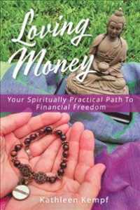 Loving Money : Your Spiritually Practical Path to Financial Freedom