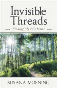 Invisible Threads : Finding My Way Home