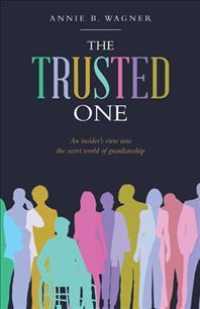 The Trusted One : An Insiders View into the Secret World of Guardianship