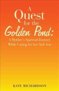 A Quest for the Golden Pond: A Mother's Spiritual Journey While Caring for Her Sick Son