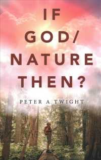 If God / Nature, Then? : Cultivate Awareness of the Spiritual Presence in Daily Life with the Consciousness of the Universe