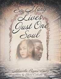 So Many Lives, Just One Soul