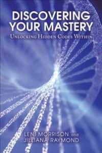 Discovering Your Mastery : Unlocking Hidden Codes within