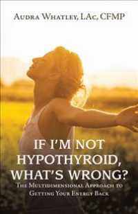 If I'm Not Hypothyroid, What's Wrong?: The Multidimensional Approach to Getting Your Energy Back