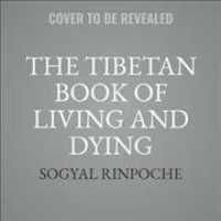 The Tibetan Book of Living and Dying (12-Volume Set) : The Spiritual Classic & International Bestseller: 25th Anniversary Edition （Unabridged）