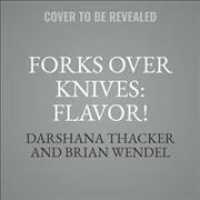 Forks over Knives - Flavor! : Delicious, Whole-food, Plant-based Recipes to Cook Every Day （MP3 UNA）