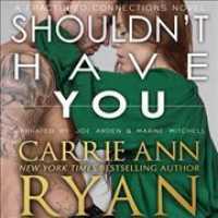 Shouldn't Have You (5-Volume Set) (Fractured Connections) （Unabridged）