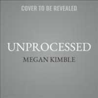 Unprocessed (9-Volume Set) : My City-dwelling Year of Reclaiming Real Food （Unabridged）