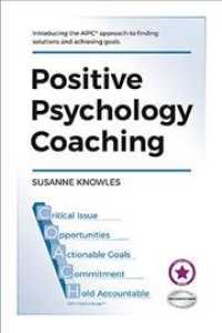 Positive Psychology Coaching : Introducing the (C)aipc Coach Approach to Finding Solutions and Achieving Goals