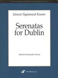 Johann Sigismund Kusser - Serenatas for Dublin (Recent Researches in the Music of the Baroque Era)