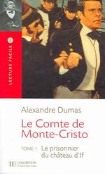 LE COMTE DE MONTE CRISTO T.1 : LE PRISONNIER DU CHATEAU D'IF (LECTURE FACILE      )