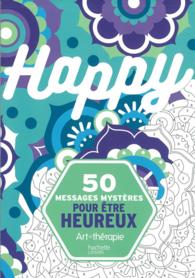 50 MESSAGES MYSTERES POUR ETRE HEUREUX (ART-THERAPIE)
