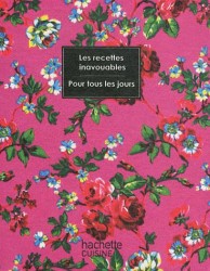 LES RECETTES INAVOUABLES. POUR TOUS LES JOURS: POUR TOUS LES JOURS (LES RECETTES INAVOUABLES)