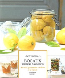 BOCAUX, COMPOTES & CONFITURES. RECETTES GOURMANDES A REALISER A LA MAISON: RECETTES GOURMANDES À RÉALISER À LA MAISON (FAIT MAISON)