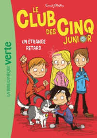 LE CLUB DES CINQ JUNIOR - T03 - LE CLUB DES CINQ JUNIOR 03 - UNE ETRANGE RENCONTRE (MA PREMIERE BIB)