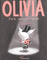 Olivia Fait Son Cirque / Olivia Saves the Circus