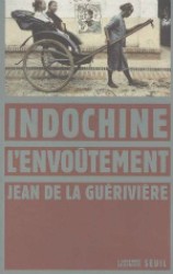 仏領インドシナ：フランス帝国主義の傷跡<br>INDOCHINE, L'ENVOUTEMENT (L''HISTOIRE IMM)