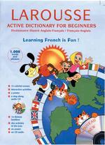 Larousse Active Dictionary for Beginners : Anglais-Francais/Francais-Anglais （HAR/COM）