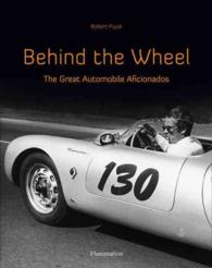 Behind the Wheel : The Great Automobile Aficionados （Reissue）