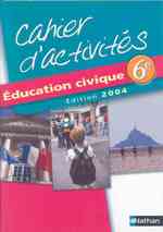 Education Civique : Cahier D' Activites (Reliure Inconnue) （6TH）