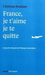 FRANCE, JE T'AIME JE TE QUITTE (DOCUMENTS)