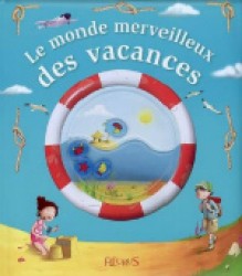 LE MONDE MERVEILLEUX DE MES VACANCES (MONDE MERVEILLE)