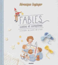 FABLES, CONTES ET COMPTINES - A BRODER AU POINT DE CROIX (SAVOIR CREER)