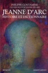 ジャンヌ・ダルクのすべて<br>JEANNE D'ARC - HISTOIRE ET DICTIONNAIRE