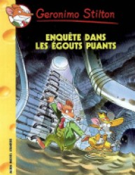 GERONIMO STILTON T41 ENQUETE DANS LES EGOUTS PUANTS (GERONIMO STILTO)