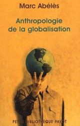 ANTHROPOLOGIE DE LA GLOBALISATION (PETITE BIBLIOTHEQUE PAYOT)