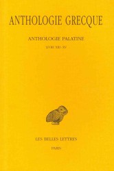 ANTHOLOGIE GRECQUE. TOME XII: ANTHOLOGIE PALATINE, LIVRES XIII-XV - EDITION BILINGUE (COLLECTION DES)
