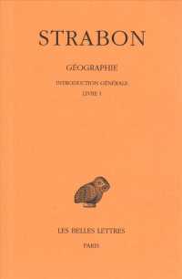 GEOGRAPHIE. TOME I, 1RE PARTIE : INTRODUCTION GENERALE. LIVRE I (COLLECTION DES)