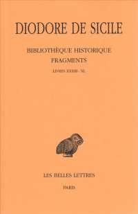 BIBLIOTHEQUE HISTORIQUE. FRAGMENTS, TOME IV: LIVRES XXXIII-XL - EDITION BILINGUE (COLLECTION DES)