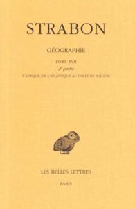 GEOGRAPHIE. TOME XV: LIVRE XVII, 2E PARTIE - (L'AFRIQUE, DE L'ATLANTIQUE AU GOLFE DE SOLOUM) - EDITI (COLLECTION DES)