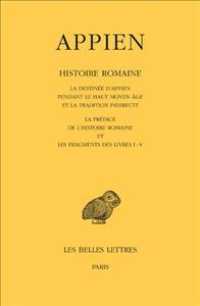 HISTOIRE ROMAINE. TOME I - LA DESTINEE D APPIEN PENDANT LE HAUT MOYEN AGE ET LA TRADITION INDIRECTE. (COLLECTION DES)
