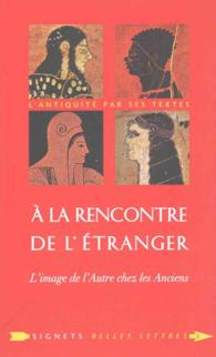 A LA RENCONTRE DE L'ETRANGER (SIGNETS BELLES LETTR)
