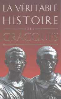 LA VERITABLE HISTOIRE DES GRACQUES (LA VERITABLE HISTOIR)