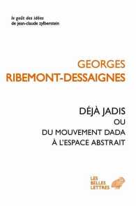 DEJA JADIS OU DU MOUVEMENT DADA A L'ESPACE ABSTRAIT (LE GOUT DES IDEES)