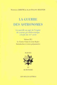 LA GUERRE DES ASTRONOMES. VOLUME II - LA QUERELLE AU SUJET DE L'ORIGINE DU SYSTEME GEO-HELIOCENTRIQU (SCIENCE ET HUMA)