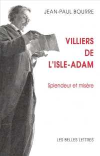 VILLIERS DE L'ISLE-ADAM - SPLENDEUR ET MISERE
