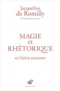 MAGIE ET RHETORIQUE EN GRECE ANCIENNE