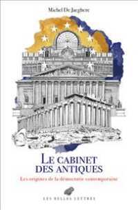 LE CABINET DES ANTIQUES - LES ORIGINES DE LA DEMOCRATIE CONTEMPORAINE