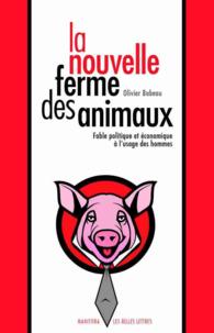 LA NOUVELLE FERME DES ANIMAUX FABLE POLITIQUE ET ECONOMIQUES A L USAGE DES HOMME (ENTREPRISE ET S)