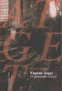 EUGENE ATGET, UN PHOTOGRAPHE SI DISCRET (HISTOIRE DE PRO)