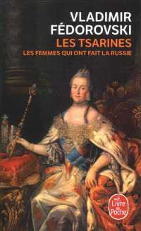 LES TSARINES - LES FEMMES QUI ONT FAIT LA RUSSIE (DOCUMENTS)
