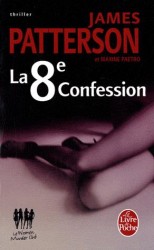 LE WOMEN MURDER CLUB : LA 8E CONFESSION (LE LIVRE DE POCHE. THRILLER)