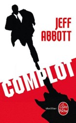 COMPLOT (LE LIVRE DE POCHE. THRILLER)