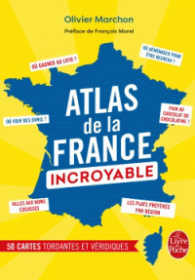 L'ATLAS DE LA FRANCE INCROYABLE (DOCUMENTS)