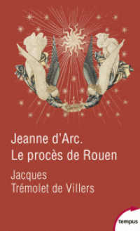 JEANNE D'ARC LE PROCES DE ROUEN (TEMPUS)