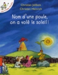 NOM D'UNE POULE, ON A VOLE LE SOLEIL ! - TOME 4 (LES P'TITES POULES)
